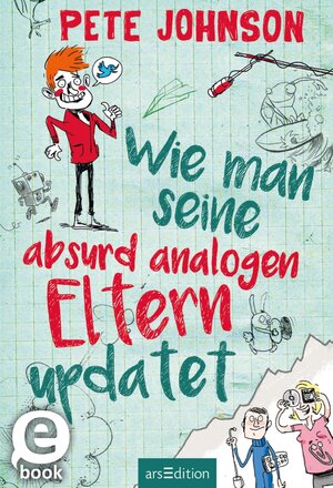 Buchcover Wie man seine absurd analogen Eltern updated | Pete Johnson | EAN 9783845818047 | ISBN 3-8458-1804-2 | ISBN 978-3-8458-1804-7