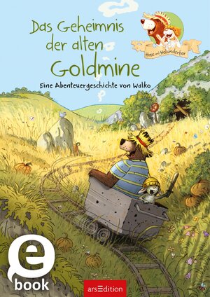 Buchcover Hase und Holunderbär - Das Geheimnis der alten Goldmine (Hase und Holunderbär) | Walko | EAN 9783845820583 | ISBN 3-8458-2058-6 | ISBN 978-3-8458-2058-3