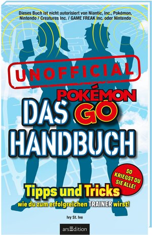 Buchcover Das Pokémon-GO-Handbuch | Ivy St. Ive | EAN 9783845821504 | ISBN 3-8458-2150-7 | ISBN 978-3-8458-2150-4