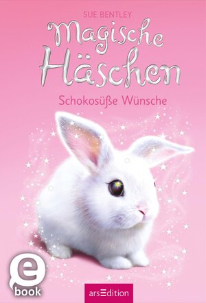 Buchcover Magische Häschen - Schokosüße Wünsche | Sue Bentley | EAN 9783845821801 | ISBN 3-8458-2180-9 | ISBN 978-3-8458-2180-1