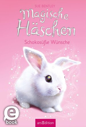 Buchcover Magische Häschen – Schokosüße Wünsche | Sue Bentley | EAN 9783845832593 | ISBN 3-8458-3259-2 | ISBN 978-3-8458-3259-3