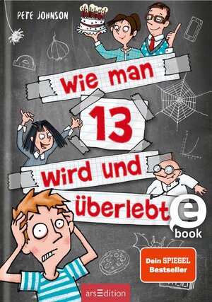 Buchcover Wie man 13 wird und überlebt (Wie man 13 wird 1) | Pete Johnson | EAN 9783845835242 | ISBN 3-8458-3524-9 | ISBN 978-3-8458-3524-2
