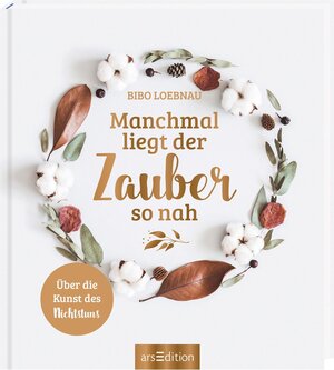 Buchcover Manchmal liegt der Zauber so nah | bibo Loebnau | EAN 9783845838786 | ISBN 3-8458-3878-7 | ISBN 978-3-8458-3878-6