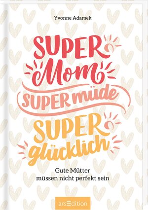 Buchcover Super Mom, supermüde, superglücklich | Yvonne Adamek | EAN 9783845843353 | ISBN 3-8458-4335-7 | ISBN 978-3-8458-4335-3