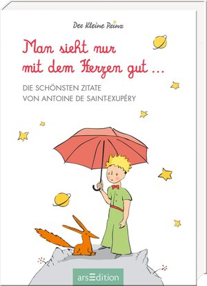 Buchcover Man sieht nur mit dem Herzen gut | Antoine de Saint-Exupéry | EAN 9783845844657 | ISBN 3-8458-4465-5 | ISBN 978-3-8458-4465-7