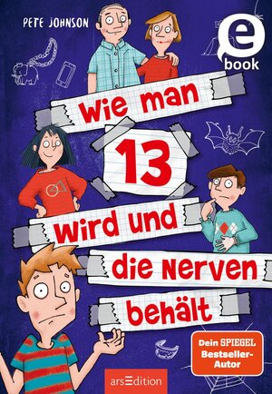 Buchcover Wie man 13 wird und die Nerven behält (Wie man 13 wird 5) | Pete Johnson | EAN 9783845846354 | ISBN 3-8458-4635-6 | ISBN 978-3-8458-4635-4