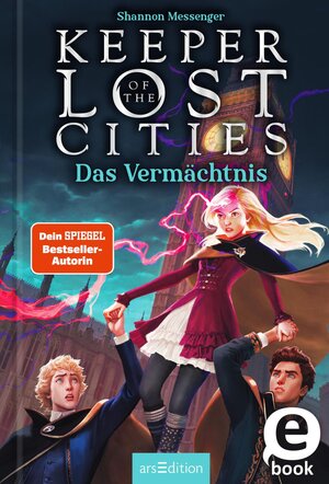 Buchcover Keeper of the Lost Cities – Das Vermächtnis (Keeper of the Lost Cities 8) | Shannon Messenger | EAN 9783845846453 | ISBN 3-8458-4645-3 | ISBN 978-3-8458-4645-3