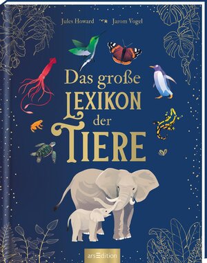 Buchcover Das große Lexikon der Tiere | Jules Howard | EAN 9783845848297 | ISBN 3-8458-4829-4 | ISBN 978-3-8458-4829-7
