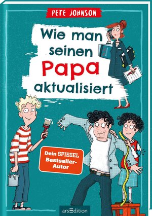 Buchcover Wie man seinen Papa aktualisiert | Pete Johnson | EAN 9783845852317 | ISBN 3-8458-5231-3 | ISBN 978-3-8458-5231-7