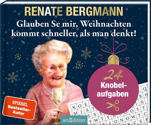 Buchcover Glauben Se mir, Weihnachten kommt schneller, als man denkt! | Renate Bergmann | EAN 9783845854137 | ISBN 3-8458-5413-8 | ISBN 978-3-8458-5413-7