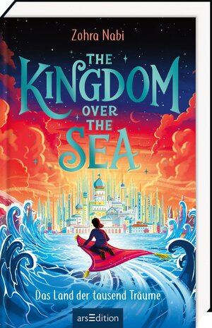 Buchcover The Kingdom over the Sea – Das Land der tausend Träume (The Kingdom over the Sea 1) | Zohra Nabi | EAN 9783845855615 | ISBN 3-8458-5561-4 | ISBN 978-3-8458-5561-5