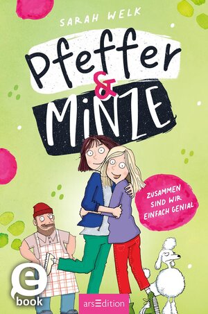 Buchcover Pfeffer & Minze – Zusammen sind wir einfach genial (Pfeffer & Minze 3) | Sarah Welk | EAN 9783845855905 | ISBN 3-8458-5590-8 | ISBN 978-3-8458-5590-5