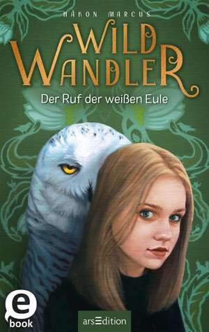 Buchcover Wildwandler: Wildwandler – Der Ruf der weißen Eule | Håkon Marcus | EAN 9783845866802 | ISBN 3-8458-6680-2 | ISBN 978-3-8458-6680-2