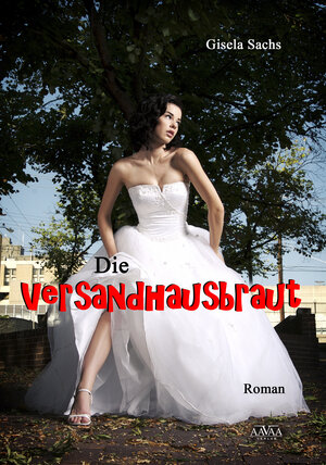 Buchcover Die Versandhausbraut | Gisela Sachs | EAN 9783845905709 | ISBN 3-8459-0570-0 | ISBN 978-3-8459-0570-9