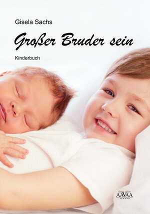 Buchcover Großer Bruder sein | Gisela Sachs | EAN 9783845920597 | ISBN 3-8459-2059-9 | ISBN 978-3-8459-2059-7