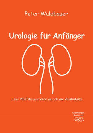 Buchcover Urologie für Anfänger | Peter Waldbauer | EAN 9783845926940 | ISBN 3-8459-2694-5 | ISBN 978-3-8459-2694-0