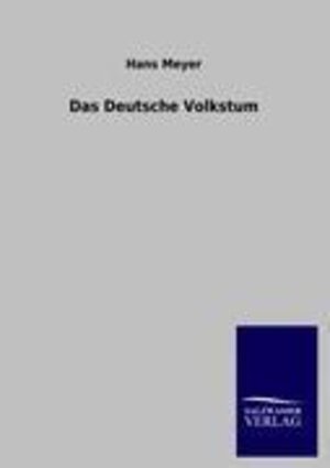 Buchcover Das Deutsche Volkstum | Hans Meyer | EAN 9783846004111 | ISBN 3-8460-0411-1 | ISBN 978-3-8460-0411-1