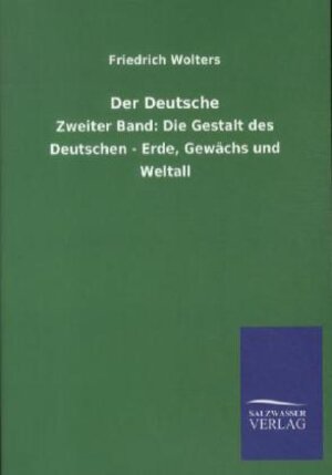 Buchcover Der Deutsche | Friedrich Wolters | EAN 9783846005637 | ISBN 3-8460-0563-0 | ISBN 978-3-8460-0563-7