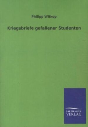 Buchcover Kriegsbriefe gefallener Studenten | Philipp Witkop | EAN 9783846009314 | ISBN 3-8460-0931-8 | ISBN 978-3-8460-0931-4