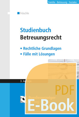 Buchcover Studienbuch Betreuungsrecht (E-Book) | Tobias Fröschle | EAN 9783846201978 | ISBN 3-8462-0197-9 | ISBN 978-3-8462-0197-8