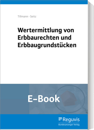 Buchcover Wertermittlung von Erbbaurechten und Erbbaugrundstücken (E-Book) | Hans-Georg Tillmann | EAN 9783846209318 | ISBN 3-8462-0931-7 | ISBN 978-3-8462-0931-8