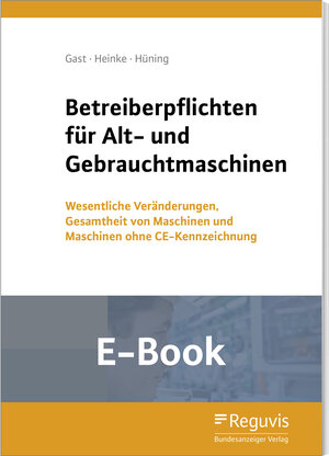 Buchcover Betreiberpflichten für Alt- und Gebrauchtmaschinen (E-Book) | Torsten Gast | EAN 9783846210185 | ISBN 3-8462-1018-8 | ISBN 978-3-8462-1018-5