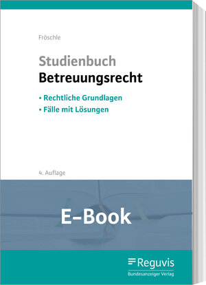 Buchcover Studienbuch Betreuungsrecht (E-Book) | Tobias Fröschle | EAN 9783846210338 | ISBN 3-8462-1033-1 | ISBN 978-3-8462-1033-8