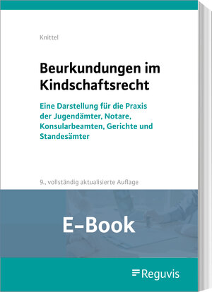 Buchcover Beurkundungen im Kindschaftsrecht (E-Book) | Bernhard Knittel | EAN 9783846213087 | ISBN 3-8462-1308-X | ISBN 978-3-8462-1308-7