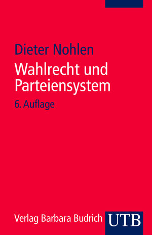 Buchcover Wahlrecht und Parteiensystem | Dieter Nohlen | EAN 9783846315279 | ISBN 3-8463-1527-3 | ISBN 978-3-8463-1527-9