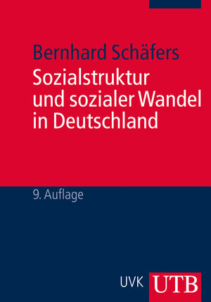 Buchcover Sozialstruktur und sozialer Wandel in Deutschland | Bernhard Schäfers | EAN 9783846338278 | ISBN 3-8463-3827-3 | ISBN 978-3-8463-3827-8