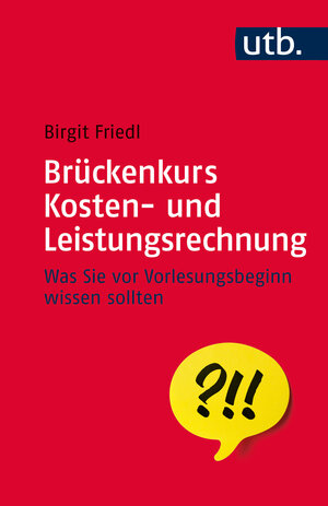 Buchcover Brückenkurs Kosten- und Leistungsrechnung | Birgit Friedl | EAN 9783846343937 | ISBN 3-8463-4393-5 | ISBN 978-3-8463-4393-7