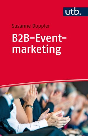 Buchcover B2B-Eventmarketing | Susanne Doppler | EAN 9783846345528 | ISBN 3-8463-4552-0 | ISBN 978-3-8463-4552-8