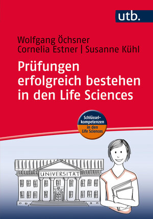 Buchcover Prüfungen erfolgreich bestehen in den Life Sciences | Wolfgang Öchsner | EAN 9783846345740 | ISBN 3-8463-4574-1 | ISBN 978-3-8463-4574-0