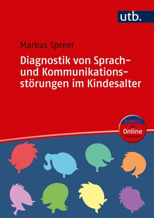 Buchcover Diagnostik von Sprach- und Kommunikationsstörungen im Kindesalter | Markus Spreer | EAN 9783846349465 | ISBN 3-8463-4946-1 | ISBN 978-3-8463-4946-5