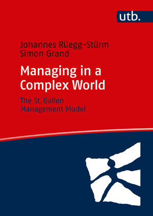 Buchcover Managing in a Complex World | Johannes Rüegg-Stürm | EAN 9783846352991 | ISBN 3-8463-5299-3 | ISBN 978-3-8463-5299-1