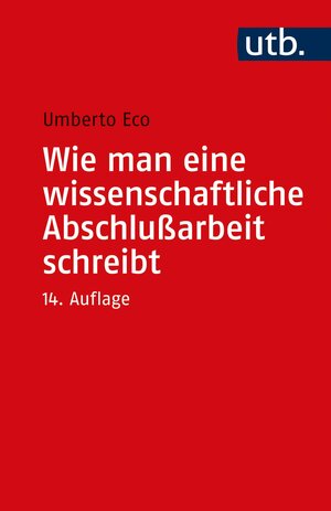 Buchcover Wie man eine wissenschaftliche Abschlußarbeit schreibt | Umberto Eco | EAN 9783846353776 | ISBN 3-8463-5377-9 | ISBN 978-3-8463-5377-6