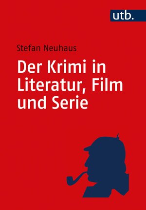 Buchcover Der Krimi in Literatur, Film und Serie | Stefan Neuhaus | EAN 9783846355565 | ISBN 3-8463-5556-9 | ISBN 978-3-8463-5556-5