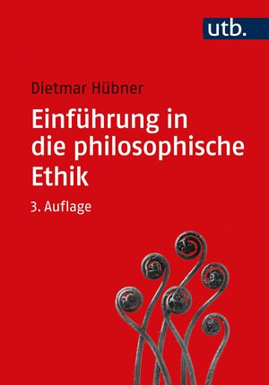 Buchcover Einführung in die philosophische Ethik | Dietmar Hübner | EAN 9783846356616 | ISBN 3-8463-5661-1 | ISBN 978-3-8463-5661-6