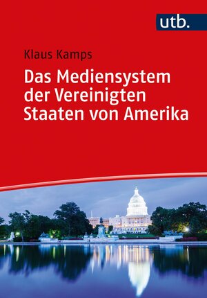 Buchcover Das Mediensystem der Vereinigten Staaten von Amerika | Klaus Kamps | EAN 9783846357040 | ISBN 3-8463-5704-9 | ISBN 978-3-8463-5704-0