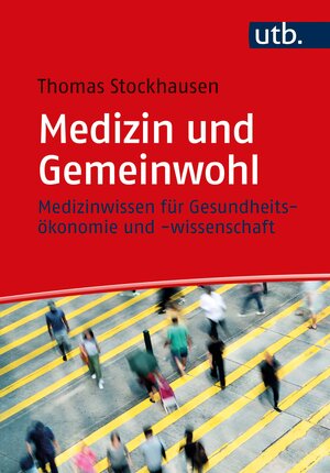 Buchcover Medizin und Gemeinwohl | Thomas Stockhausen | EAN 9783846358115 | ISBN 3-8463-5811-8 | ISBN 978-3-8463-5811-5