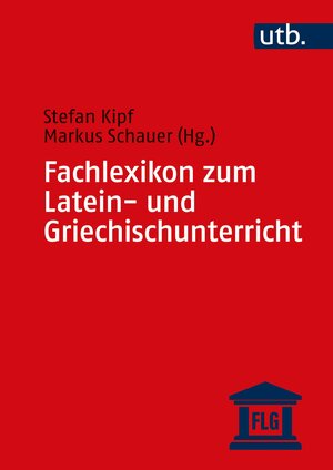 Buchcover Fachlexikon zum Latein- und Griechischunterricht  | EAN 9783846358191 | ISBN 3-8463-5819-3 | ISBN 978-3-8463-5819-1