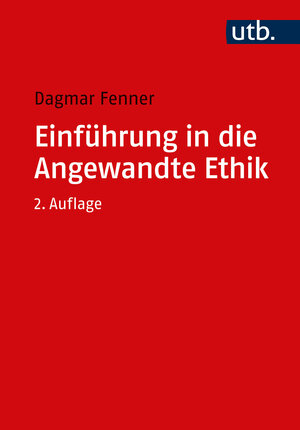 Buchcover Einführung in die Angewandte Ethik | Dagmar Fenner | EAN 9783846359020 | ISBN 3-8463-5902-5 | ISBN 978-3-8463-5902-0