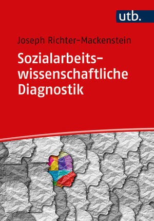 Buchcover Sozialarbeitswissenschaftliche Diagnostik | Joseph Richter-Mackenstein | EAN 9783846359617 | ISBN 3-8463-5961-0 | ISBN 978-3-8463-5961-7
