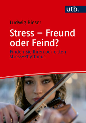 Buchcover Stress – Freund oder Feind? | Ludwig Bieser | EAN 9783846360743 | ISBN 3-8463-6074-0 | ISBN 978-3-8463-6074-3