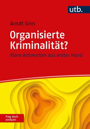 Buchcover Organisierte Kriminalität? Frag doch einfach! | Arndt Sinn | EAN 9783846361009 | ISBN 3-8463-6100-3 | ISBN 978-3-8463-6100-9