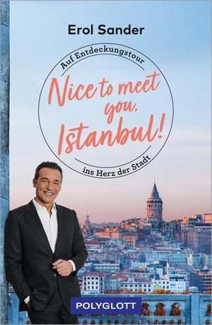 Buchcover Nice to meet you, Istanbul! | Erol Sander | EAN 9783846410172 | ISBN 3-8464-1017-9 | ISBN 978-3-8464-1017-2