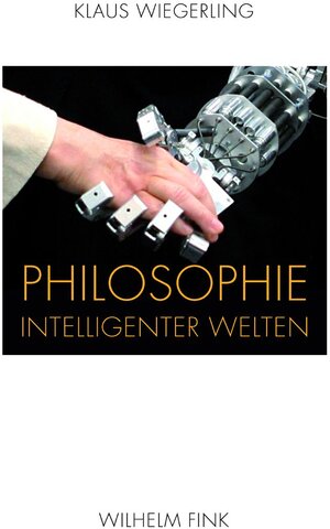 Buchcover Philosophie intelligenter Welten | Klaus Wiegerling | EAN 9783846751008 | ISBN 3-8467-5100-6 | ISBN 978-3-8467-5100-8