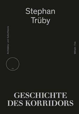 Buchcover Geschichte des Korridors | Stephan Trüby | EAN 9783846760376 | ISBN 3-8467-6037-4 | ISBN 978-3-8467-6037-6