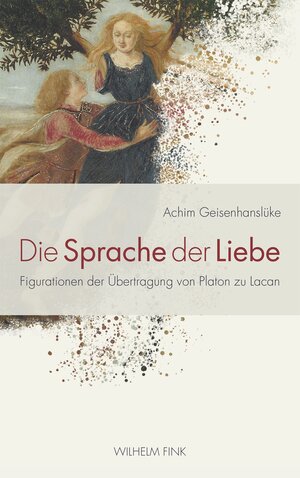 Buchcover Die Sprache der Liebe | Achim Geisenhanslüke | EAN 9783846760406 | ISBN 3-8467-6040-4 | ISBN 978-3-8467-6040-6