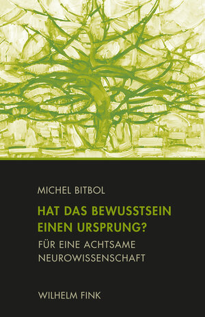 Buchcover Hat das Bewusstsein einen Ursprung? | Michel Bitbol | EAN 9783846762035 | ISBN 3-8467-6203-2 | ISBN 978-3-8467-6203-5